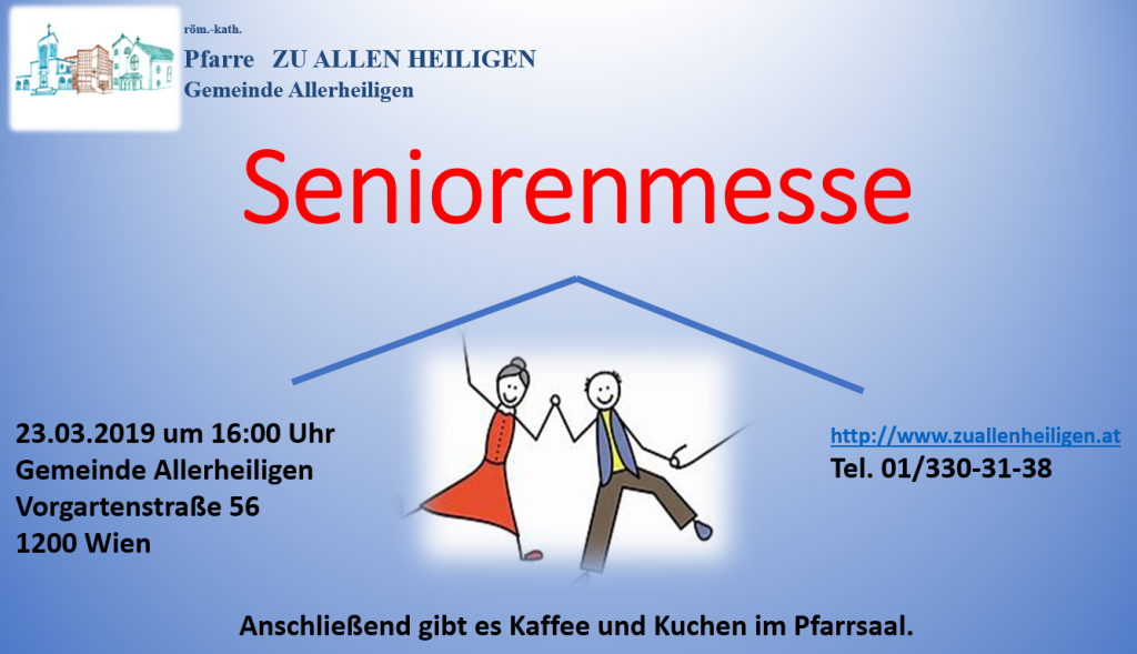 Einladung zur Seniorenmesse 23. März 2019 16 Uhr in der Pfarrkirche Allerheiligen